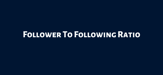 Twitter Follower to Following Ratio - Digital Berge